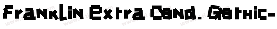 Franklin Extra Cond. Gothic字体转换